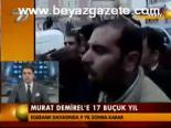 Murat Demirel'e 17 Buçuk Yıl