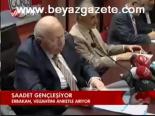 Saadet Gençleşiyor