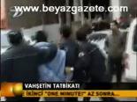 Vahşetin Tatbikatı