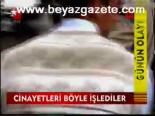 Cinayetleri Böyle İşlediler