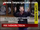 Ege Yağmura Teslim