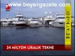 34 Milyon Liralık Tekne