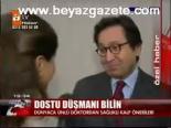 Dostu Düşmanı Bilin