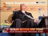 Yatalak Hastaya Evde Tedavi