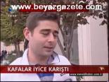 Kafalar İyice Karıştı