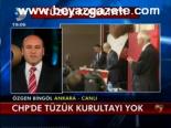 Chp'de Tüzük Kurultayı Yok