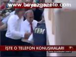 İşte O Telefon Konuşmaları