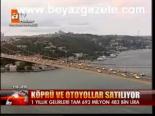 Köprü Ve Otoyollar Satılıyor