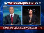 Kimse Meclis'e Emir Veremez!