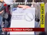 Ytü'de Türban Kavgası