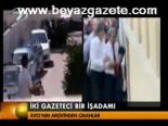 İki Gazeteci Bir İşadamı