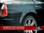 Maseratti Kriz Dinlemedi