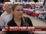 Sosyete Pazarı Açıldı
