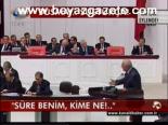 Süre Benim, Kime Ne!...