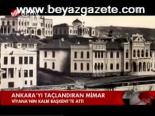 Ankara'yı Taçlandıran Mimar
