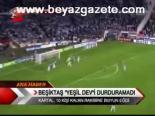 Beşiktaş Yeşil Dev'i Durduramadı