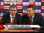 Derbiye 2. Gün Kaldı