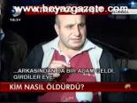 Kim Nasıl Öldürdü?