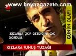 Kızlara Fuhuş Tuzağı