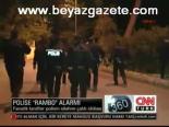 Polise Rambo Alarmı