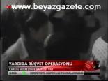Yargıda Rüşvet Operasyonu
