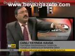Canlı Yayında Kavga