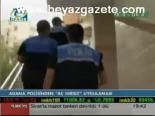 Adana Polisinden Aç Hırsız Uygulaması