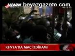Kenya'da Maç İzdihamı