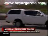 Ankaralı Sürücüler Dikkat