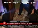 Yedi Bela Çökertildi
