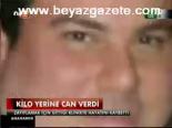 Kilo Yerine Can Verdi