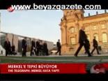 Merkel'e Tepki Büyüyor
