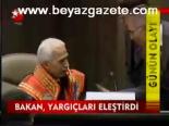Bakan, Yargıçları Eleştirdi