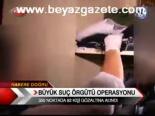 Büyük Suç Örgütü Operasyonu