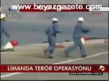 Limanda Terör Operasyonu