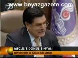 Meclis'e Dönüş Sinyali