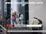 9 İlde Operasyon