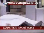 Samast İçin Hayati Karar