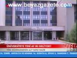 Üniversiteye Yeni Af Mı Geliyor?