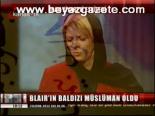 Blair'in Baldızı Müslüman Oldu