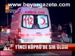 1'inci Köprüde Sır Ölüm
