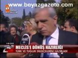 Meclis'e Dönüş Hazırlığı