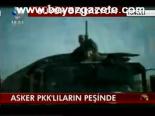 Asker Pkk'lıların Peşinde