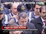 Daha Az Ceza Alacak