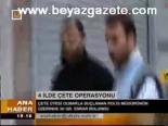 4 İlde Çete Operasyonu