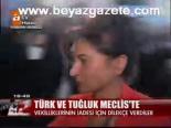 Türk Ve Tuğluk Meclis'te