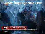 Sesi Tiz Değil Tokmuş
