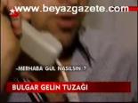Bulgar Gelin Tuzağı