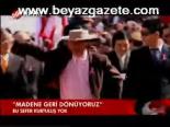 Madene Geri Dönüyoruz