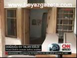 Doğduğu Ev Talan Edildi